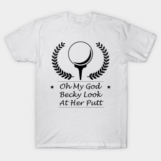 Look At Her Putt Golf Funny Gifts T-Shirt